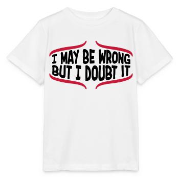 I may be wrong - Stanley/Stella MINI CREATOR Kids’ T-Shirt - white - Front - Maike (125cm)