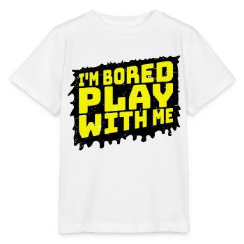 I'm Bored Play With Me I'm Bored Saying - Stanley/Stella MINI CREATOR Kids’ T-Shirt - white - Front - Maike (125cm)