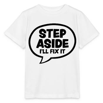 Écartez-vous, je vais le réparer pour réparer la réparation - T-shirt bio MINI CREATOR Stanley/Stella Enfant - blanc - Devant - Maike (125cm)
