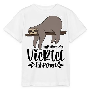 Faultier Sprüche Nur Noch Ein Viertel Jährchen - Stanley/Stella Kinder T-Shirt MINI CREATOR  - Weiß - Vorne - Maike (125cm)
