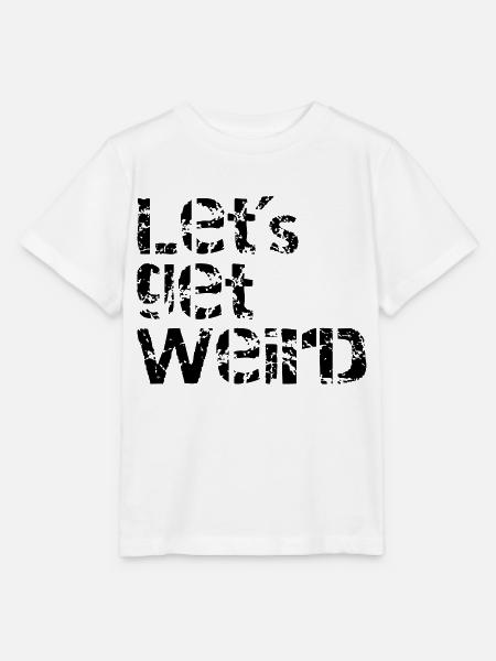 lets get weird - Stanley/Stella Kinder T-Shirt MINI CREATOR - Weiß