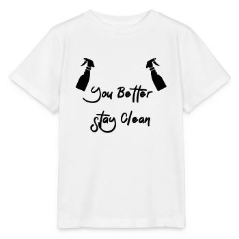 You better stay clean - Stanley/Stella MINI CREATOR Kids’ T-Shirt - white - Front - Maike (125cm)