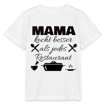 Mama kocht besser als jedes Restaurant - Stanley/Stella Kinder T-Shirt MINI CREATOR  - Weiß - Vorne - Maike (125cm)