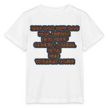 witziges Nicht-Nachdenken-Design / lustige Sprüche - Stanley/Stella Kinder T-Shirt MINI CREATOR  - Weiß - Vorne - Maike (125cm)