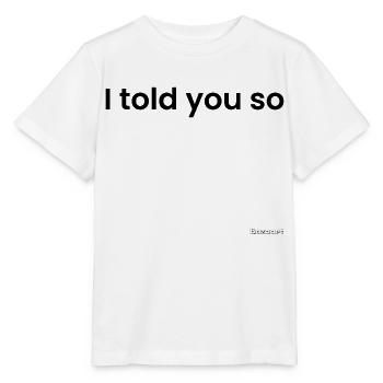 Je te l’avais dit, noir - T-shirt bio MINI CREATOR Stanley/Stella Enfant - blanc - Devant - Maike (125cm)