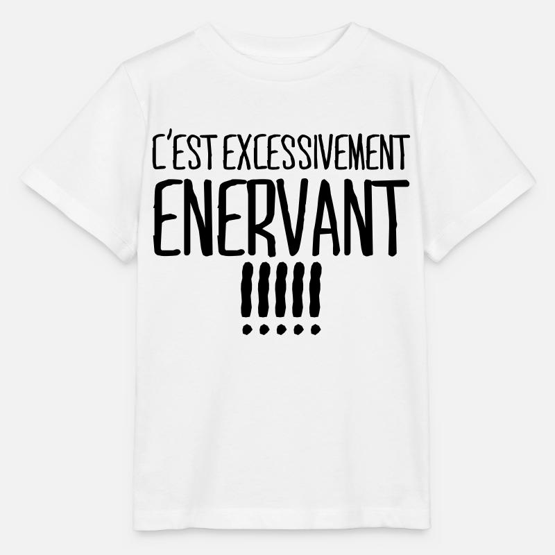 C'est excessivement énervant - T-shirt bio MINI CREATOR Stanley/Stella Enfant - blanc