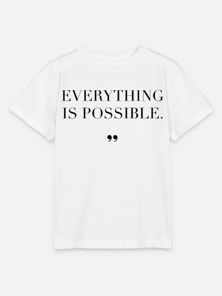 Everything Is Possible Spruch Geschenkidee - Stanley/Stella Kinder T-Shirt MINI CREATOR - Weiß
