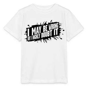 I may be wrong - Stanley/Stella MINI CREATOR Kids’ T-Shirt - white - Front - Maike (125cm)
