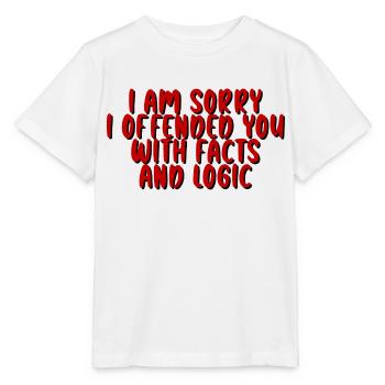 Je suis désolé de vous avoir offensé avec des faits et de la logique - T-shirt bio MINI CREATOR Stanley/Stella Enfant - blanc - Devant - Maike (125cm)