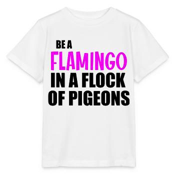 Be a flamingo funny quote - Stanley/Stella MINI CREATOR Kids’ T-Shirt - white - Front - Maike (125cm)