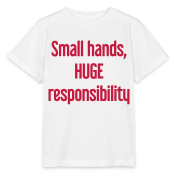 Kleine Hände, riesige Verantwortung Eltern-Spruch - Stanley/Stella Kinder T-Shirt MINI CREATOR  - Weiß - Vorne - Maike (125cm)