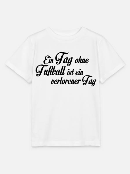Ein Tag ohne Fußball ist ein verlorener Tag - Stanley/Stella Kinder T-Shirt MINI CREATOR  - Weiß