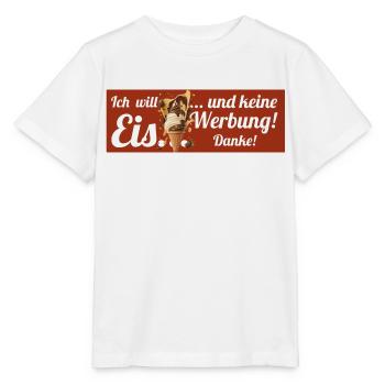 Ich will Eis und keine Werbung! Keine Werbung! - Stanley/Stella Kinder T-Shirt MINI CREATOR  - Weiß - Vorne - Maike (125cm)
