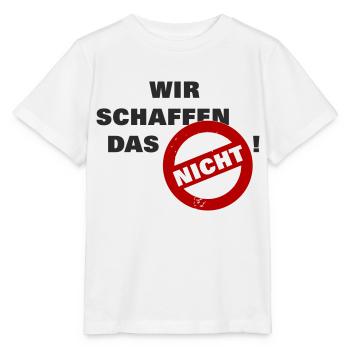 Wir schaffen das nicht - schwarz - Farben änderbar - Stanley/Stella Kinder T-Shirt MINI CREATOR  - Weiß - Vorne - Maike (125cm)