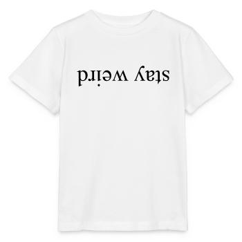stay weird - Bleibe seltsam - Stanley/Stella Kinder T-Shirt MINI CREATOR  - Weiß - Vorne - Maike (125cm)