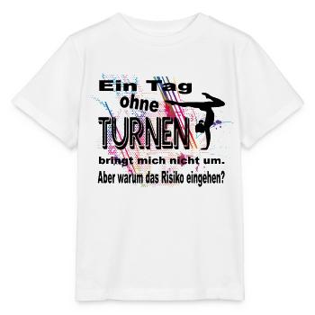 Ein Tag ohne Turnen bringt mich nicht um. Risiko? - Stanley/Stella Kinder T-Shirt MINI CREATOR  - Weiß - Vorne - Maike (125cm)