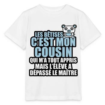 les bêtises c'est mon cousin qui m'a tout appris - T-shirt bio MINI CREATOR Stanley/Stella Enfant - blanc - Devant - Maike (125cm)