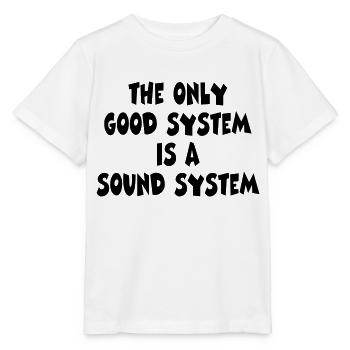 good system . sound systen - Stanley/Stella Kinder T-Shirt MINI CREATOR  - Weiß - Vorne - Maike (125cm)