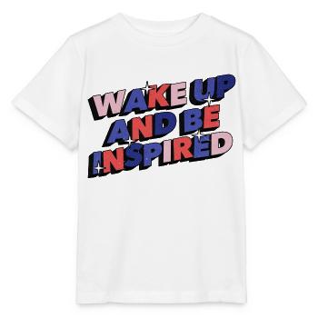 Wake up and be inspired, inspirational quote - Stanley/Stella MINI CREATOR Kids’ T-Shirt - white - Front - Maike (125cm)
