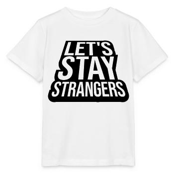 Citation Restons Strangers - T-shirt bio MINI CREATOR Stanley/Stella Enfant - blanc - Devant - Maike (125cm)