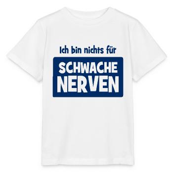 Ich bin nichts für schwache Nerven - Stanley/Stella Kinder T-Shirt MINI CREATOR  - Weiß - Vorne - Maike (125cm)