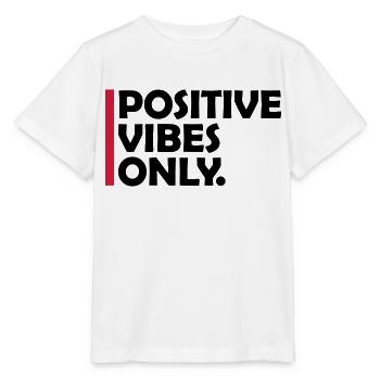 Positive Vibes Only Motto - Stanley/Stella MINI CREATOR Kids’ T-Shirt - white - Front - Maike (125cm)
