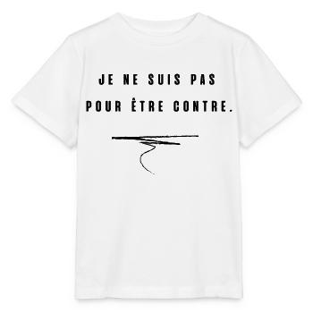 je ne suis pas pour etre contre - T-shirt bio MINI CREATOR Stanley/Stella Enfant - blanc - Devant - Maike (125cm)