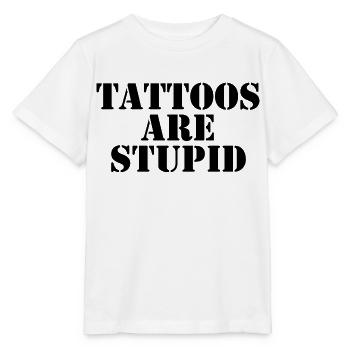 Tattoos Are Stupid - Stanley/Stella MINI CREATOR Kids’ T-Shirt - white - Front - Maike (125cm)