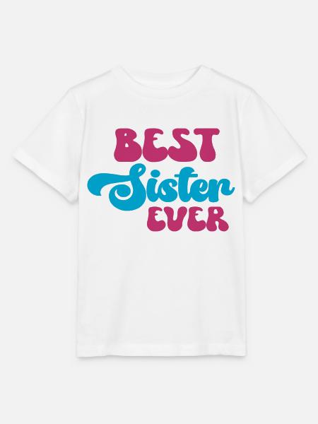 Best Sister Ever - Stanley/Stella Kinder T-Shirt MINI CREATOR - Weiß