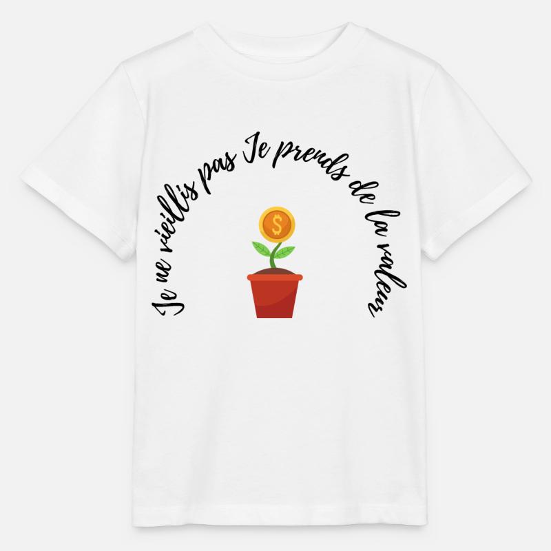 JE NE VIEILLIS PAS JE PRENDS DE LA VALEUR - T-shirt bio MINI CREATOR Stanley/Stella Enfant - blanc