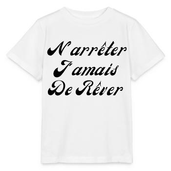 N'arrêter jamais de rêver - T-shirt bio MINI CREATOR Stanley/Stella Enfant - blanc - Devant - Maike (125cm)