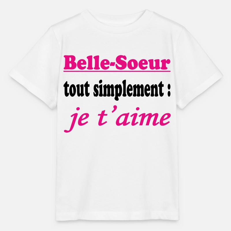 Belle Soeur tout simplement je t'aime - T-shirt bio MINI CREATOR Stanley/Stella Enfant - blanc