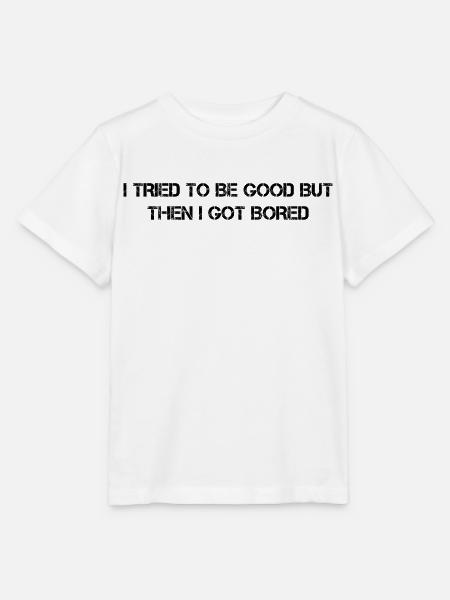 I tried to be good but then I got bored funny - Stanley/Stella Kinder T-Shirt MINI CREATOR  - Weiß