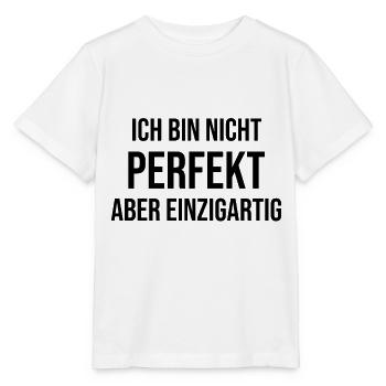 Ich bin nicht perfekt aber einzigartig - Stanley/Stella Kinder T-Shirt MINI CREATOR  - Weiß - Vorne - Maike (125cm)