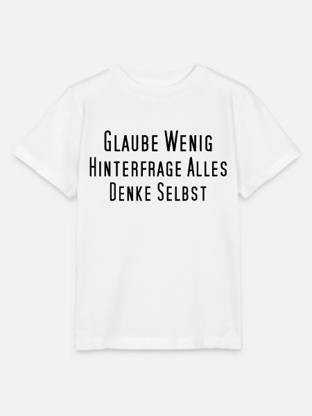 Glaube wenig, hinterfrage alles, denke selbst - Stanley/Stella Kinder T-Shirt MINI CREATOR  - Weiß