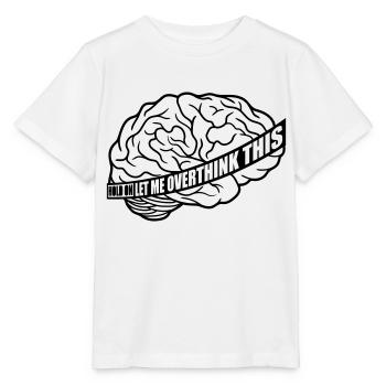Let me overthink this - Stanley/Stella MINI CREATOR Kids’ T-Shirt - white - Front - Maike (125cm)