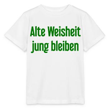 Old wisdom, stay young – cheerful saying - Stanley/Stella MINI CREATOR Kids’ T-Shirt - white - Front - Maike (125cm)
