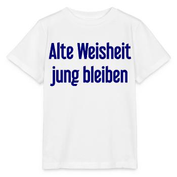 Old wisdom, stay young – cheerful saying - Stanley/Stella MINI CREATOR Kids’ T-Shirt - white - Front - Maike (125cm)