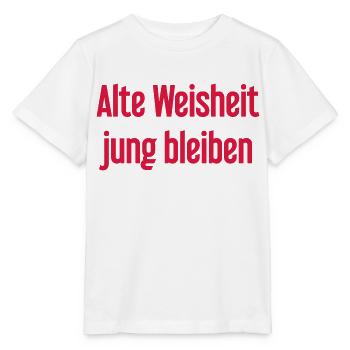 Old wisdom, stay young – cheerful saying - Stanley/Stella MINI CREATOR Kids’ T-Shirt - white - Front - Maike (125cm)