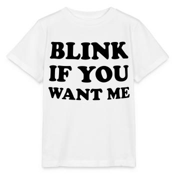 blink if you want me - Stanley/Stella MINI CREATOR Kids’ T-Shirt - white - Front - Maike (125cm)