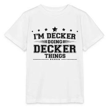 Ich bin Decker, der Decker-Dinge macht - Stanley/Stella Kinder T-Shirt MINI CREATOR  - Weiß - Vorne - Maike (125cm)