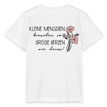 Kleine Menschen brauchen so große Herzen wie deins - Stanley/Stella Kinder T-Shirt MINI CREATOR  - Weiß - Vorne - Maike (125cm)