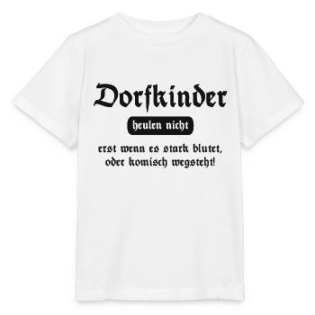 Dorfkinder heulen nicht - Lustiger Spruch - Stanley/Stella Kinder T-Shirt MINI CREATOR  - Weiß - Vorne - Maike (125cm)