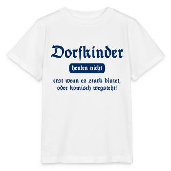 Dorfkinder heulen nicht - Lustiger Spruch - Stanley/Stella Kinder T-Shirt MINI CREATOR  - Weiß - Vorne - Maike (125cm)