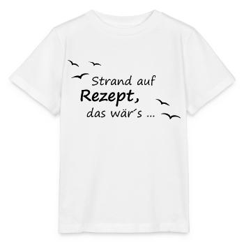 Strand auf Rezept, das wär´s - Stanley/Stella Kinder T-Shirt MINI CREATOR  - Weiß - Vorne - Maike (125cm)