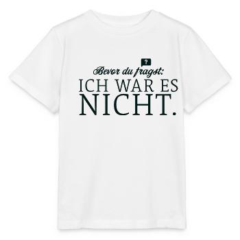 Bevor du fragst, ich war es nicht - Stanley/Stella Kinder T-Shirt MINI CREATOR  - Weiß - Vorne - Maike (125cm)