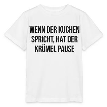 Wenn der Kuchen spricht, hat der Krümel Pause - Stanley/Stella Kinder T-Shirt MINI CREATOR  - Weiß - Vorne - Maike (125cm)