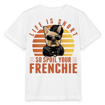 Life is Short so spoil your Frenchie - Stanley/Stella Kinder T-Shirt MINI CREATOR  - Weiß - Vorne - Maike (125cm)