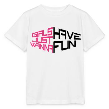 perspektive girls just wanna have fun spruch text - Stanley/Stella Kinder T-Shirt MINI CREATOR  - Weiß - Vorne - Maike (125cm)