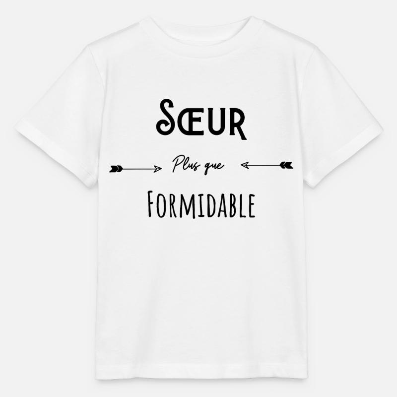 Sœur plus que formidable humour citation - T-shirt bio MINI CREATOR Stanley/Stella Enfant - blanc